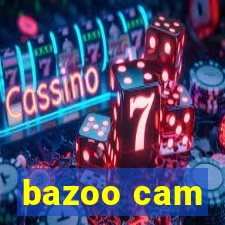 bazoo cam