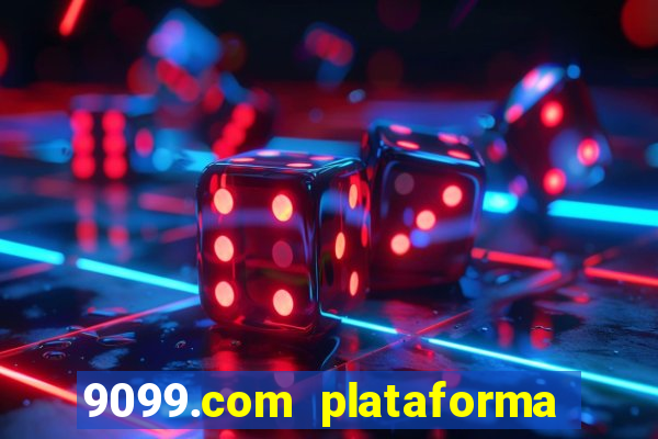 9099.com plataforma de jogos