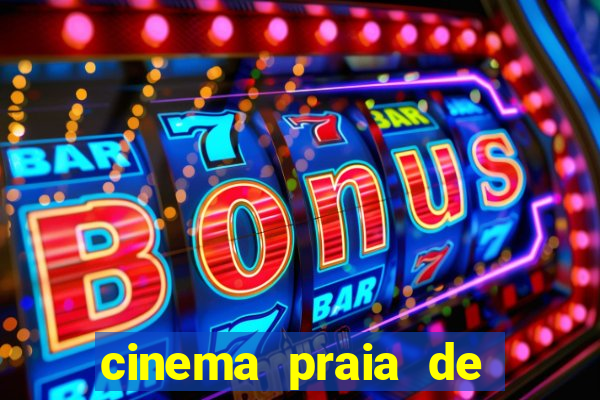 cinema praia de belas shopping