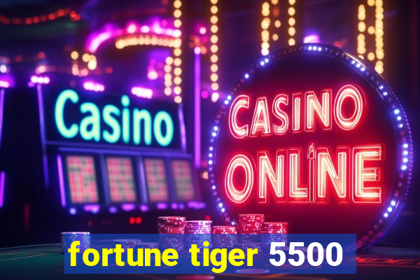 fortune tiger 5500