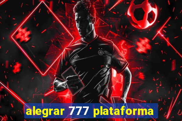 alegrar 777 plataforma