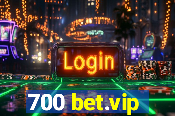 700 bet.vip