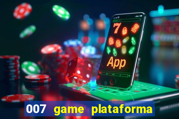 007 game plataforma de jogos