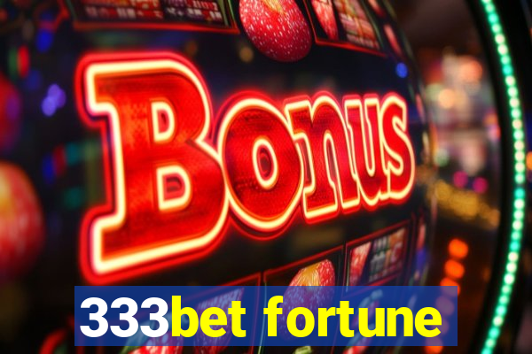 333bet fortune