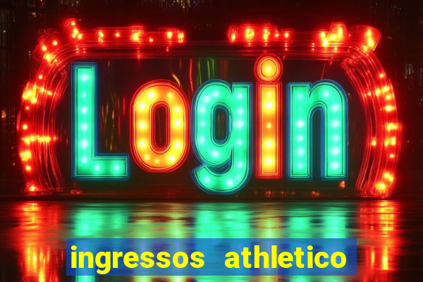 ingressos athletico x flamengo