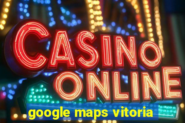 google maps vitoria