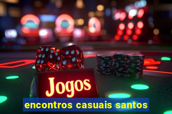 encontros casuais santos