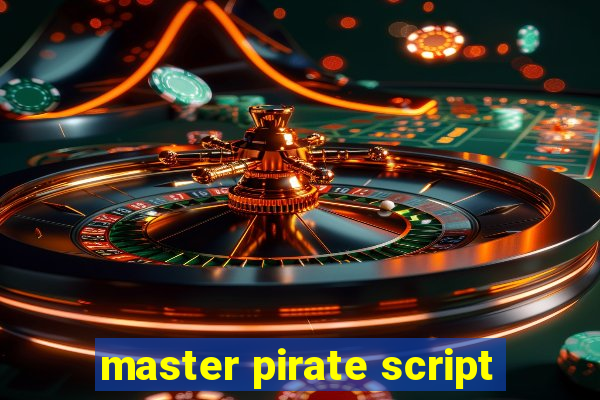 master pirate script