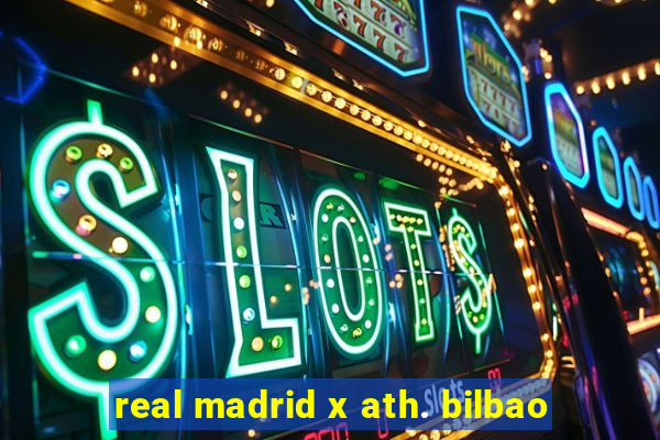 real madrid x ath. bilbao