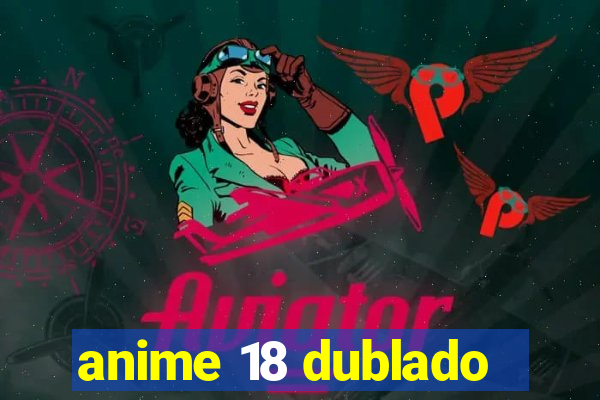 anime 18 dublado