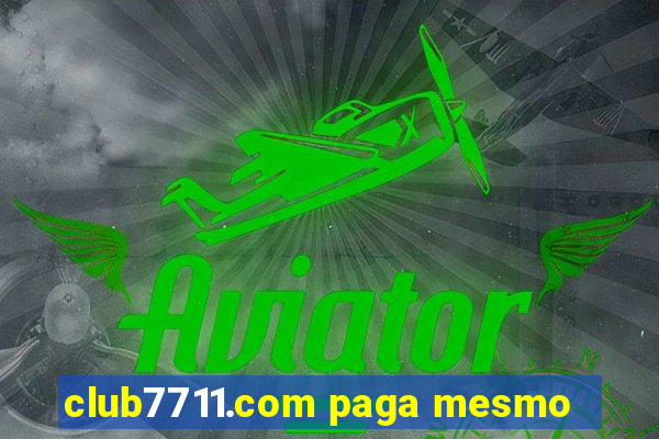 club7711.com paga mesmo