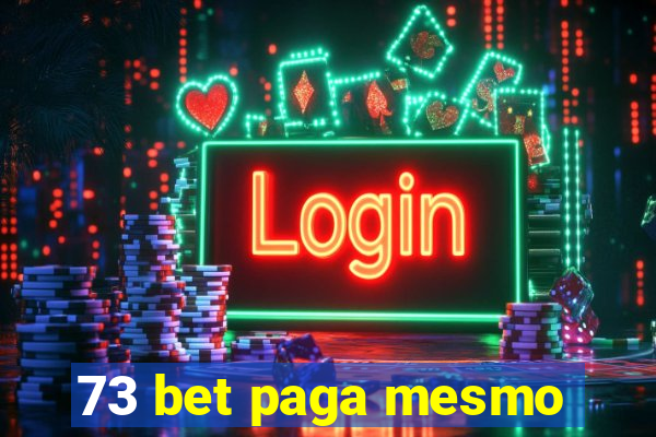 73 bet paga mesmo