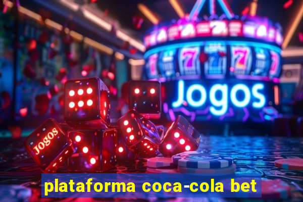 plataforma coca-cola bet