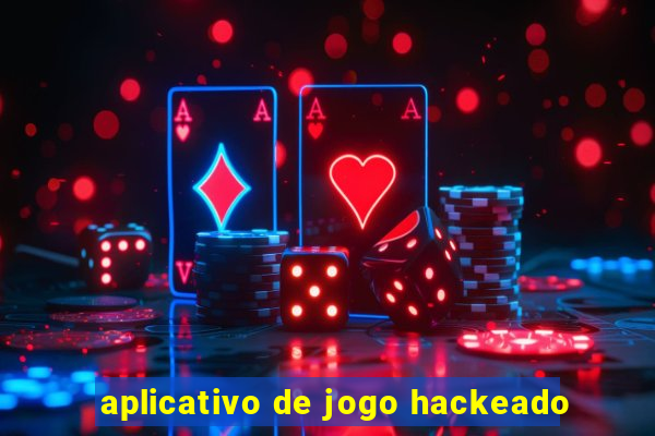 aplicativo de jogo hackeado