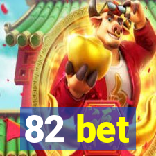 82 bet