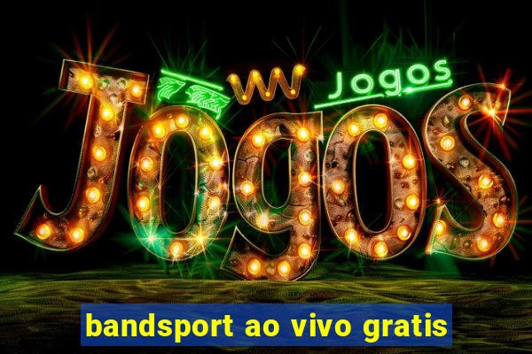 bandsport ao vivo gratis