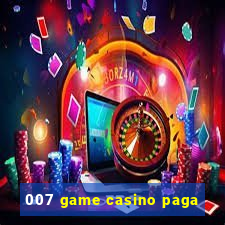 007 game casino paga