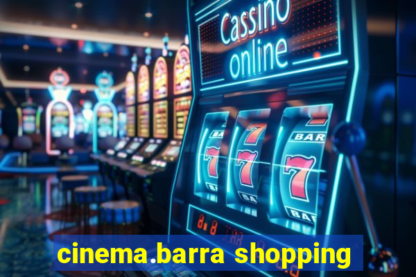 cinema.barra shopping