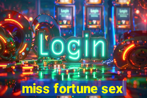 miss fortune sex