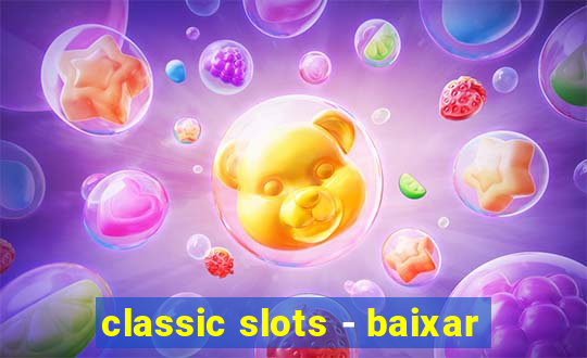 classic slots - baixar