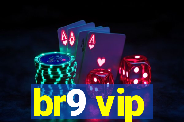 br9 vip