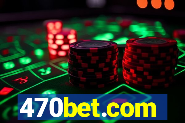 470bet.com