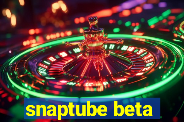 snaptube beta