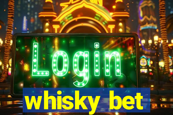 whisky bet