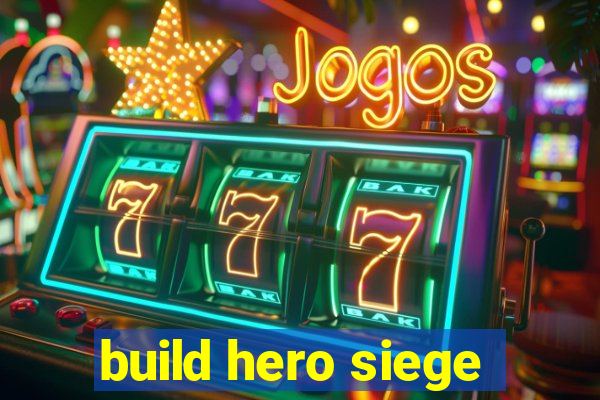 build hero siege