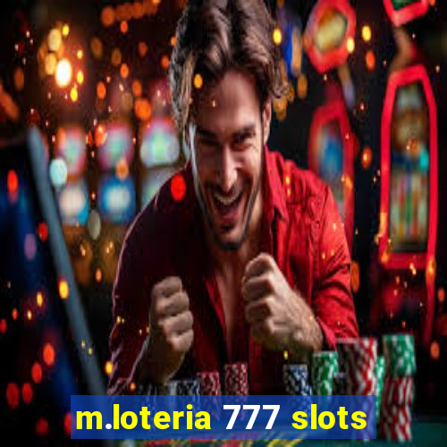 m.loteria 777 slots