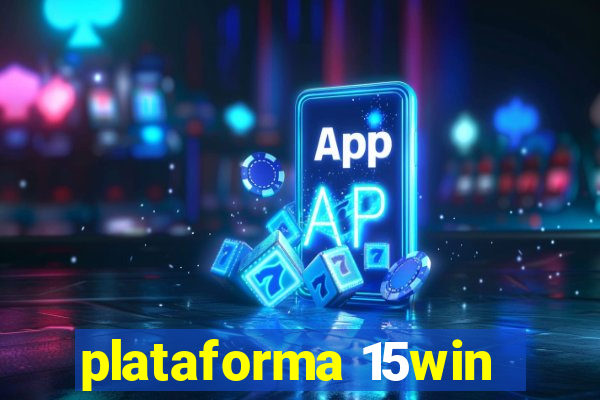 plataforma 15win