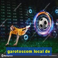 garotoscom local de