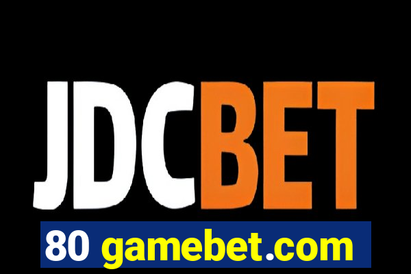 80 gamebet.com