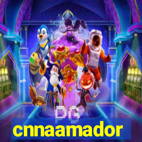 cnnaamador