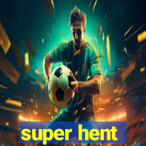 super hent