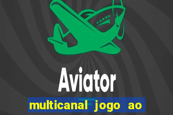 multicanal jogo ao vivo fans