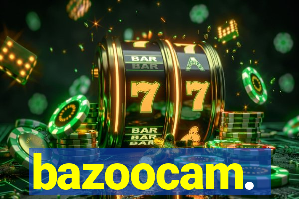 bazoocam.