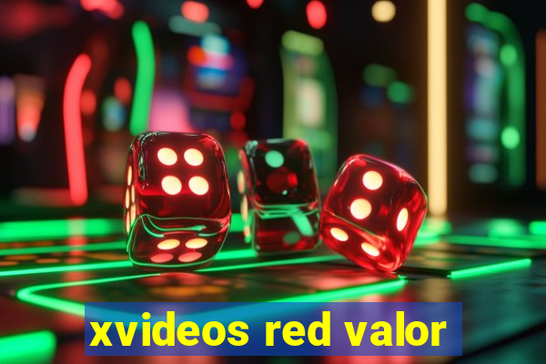 xvideos red valor