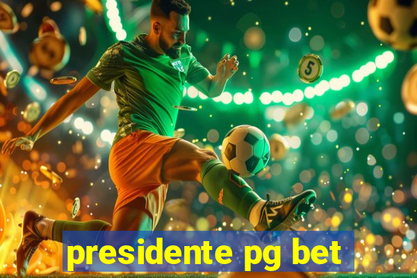 presidente pg bet