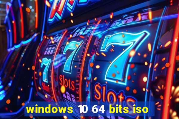 windows 10 64 bits iso