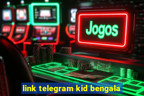 link telegram kid bengala