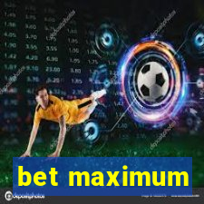 bet maximum