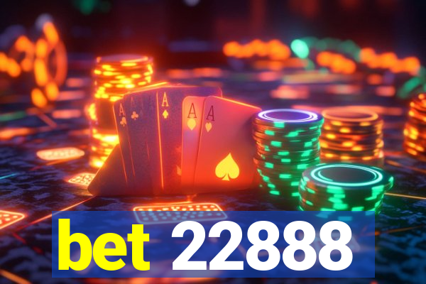 bet 22888