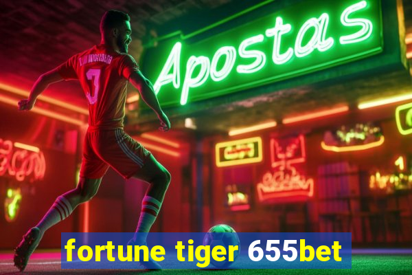 fortune tiger 655bet