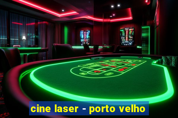 cine laser - porto velho