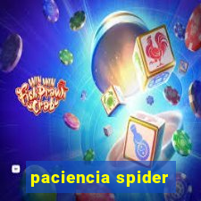 paciencia spider