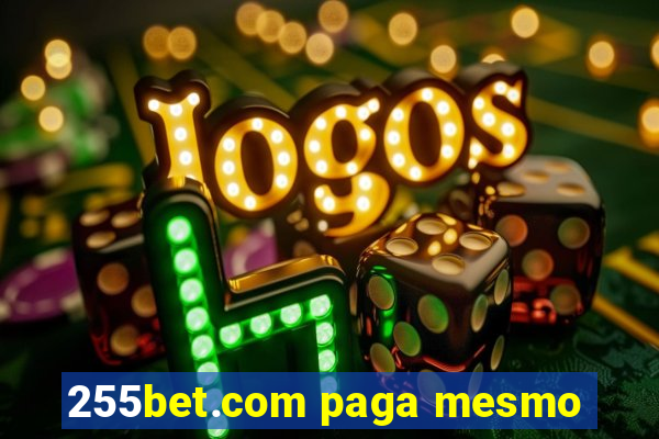 255bet.com paga mesmo