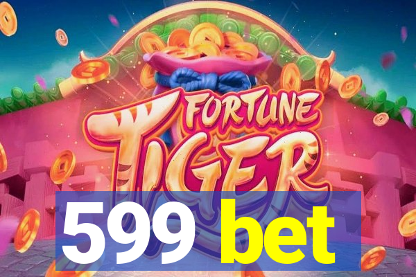 599 bet