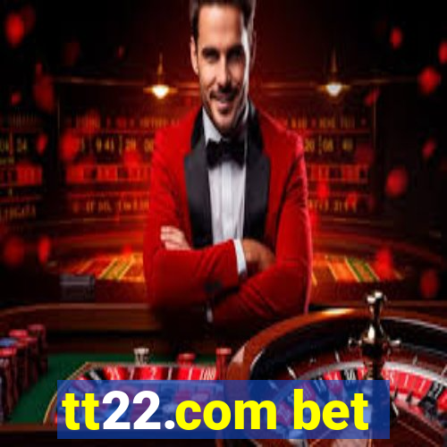 tt22.com bet