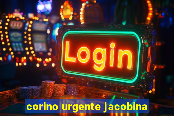 corino urgente jacobina